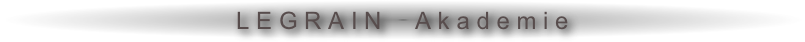 L E G R A I N     A k a d e m i e
